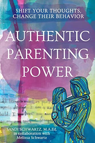 Beispielbild fr Authentic Parenting Power: Shift Your Thoughts, Change Their Behavior zum Verkauf von ThriftBooks-Atlanta