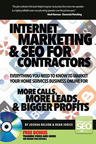 Beispielbild fr Internet Marketing and Seo for Contractors : Everything You Need to Know to Market Your Home Services Business Online for More Calls, More Leads, and Bigger zum Verkauf von Better World Books