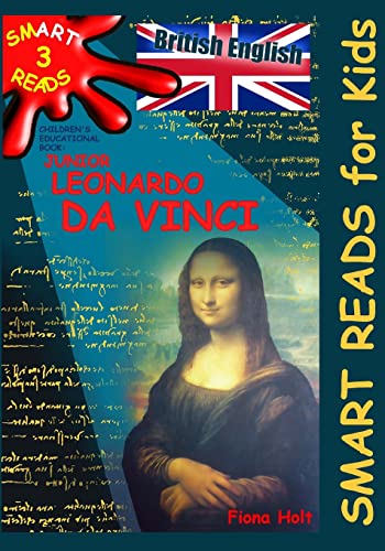 9781492171058: Children's Educational Book 'Junior Leonardo da Vinci': An Introduction to the Art, Science and Inventions of this Great Genius’ Age 7 8 9 10 year-olds. [British English] (Smart Reads for Kids)