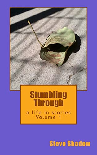 Stock image for Stumbling Through: a life in stories for sale by ThriftBooks-Dallas