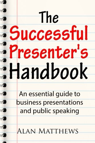 Beispielbild fr The Successful Presenter's Handbook: An essential guide to business presentations and public speaking zum Verkauf von WorldofBooks