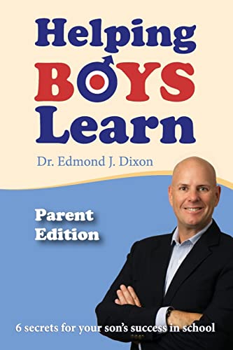 Stock image for Helping Boys Learn - Parent Edition : 6 Secrets for Your Son's Success in School for sale by Better World Books: West