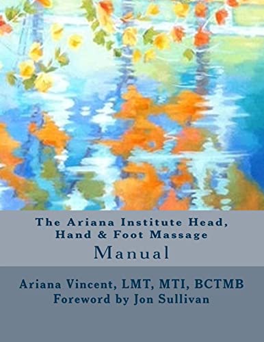 Beispielbild fr The Ariana Institute Head, Hand & Foot Massage: Manual zum Verkauf von THE SAINT BOOKSTORE