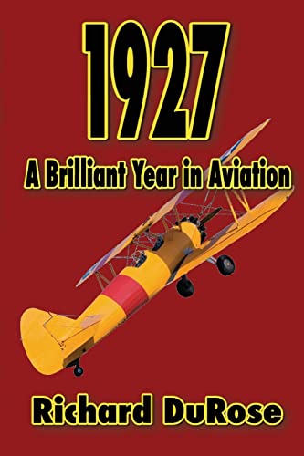 Imagen de archivo de 1927: A Brilliant Year in Aviation a la venta por THE SAINT BOOKSTORE