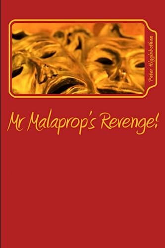 Stock image for Mr Malaprop's Revenge!: A Collection of Sketches, Poems, Plays and Other Writing for sale by Revaluation Books