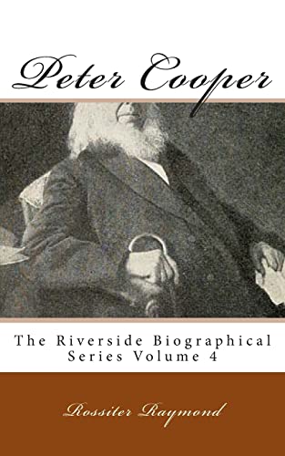 9781492179474: Peter Cooper: The Riverside Biographical Series Volume 4