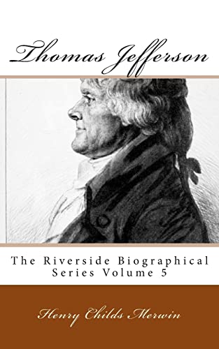 Beispielbild fr Thomas Jefferson: The Riverside Biographical Series Volume 5 zum Verkauf von THE SAINT BOOKSTORE