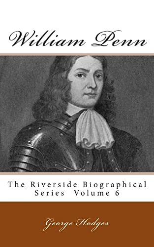 Beispielbild fr William Penn: The Riverside Biographical Series Volume 6 zum Verkauf von THE SAINT BOOKSTORE