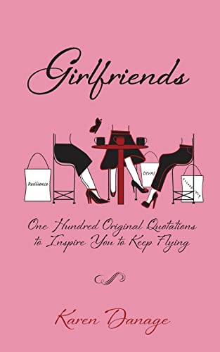 9781492187523: Girlfriends: One Hundred Original Quotations to Inspire You to Keep Flying