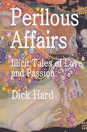 Imagen de archivo de Perilous Affairs: Illicit Tales of Love and Passion a la venta por THE SAINT BOOKSTORE