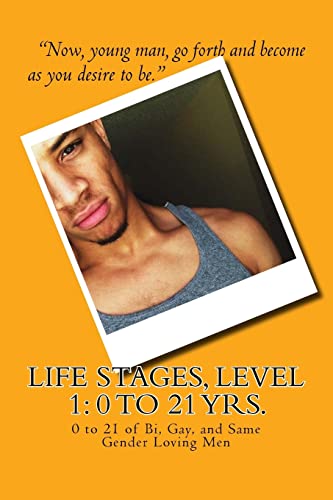 Stock image for Life Stages, Level 1:: 0 to 21 of Bi, Gay, and Same Gender Loving Men (Kyle Phoenix Presents) for sale by Lucky's Textbooks