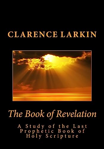 9781492193425: The Book of Revelation: A Study of the Last Prophetic Book of Holy Scripture