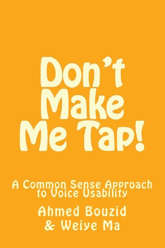 Beispielbild fr Don't Make Me Tap!: A Common Sense Approach to Voice Usability zum Verkauf von HPB-Red
