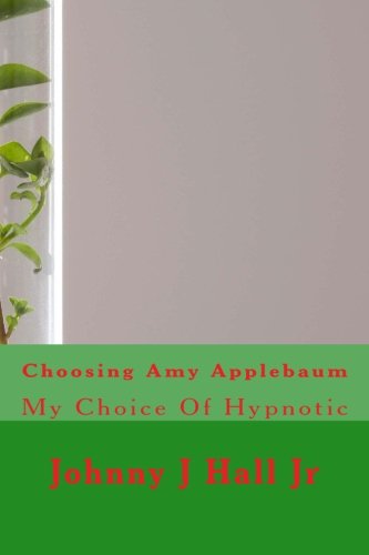 9781492197942: Choosing Amy Applebaum: My Choice Of Hypnotic