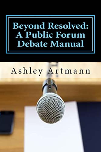 Imagen de archivo de Beyond Resolved:: A Public Forum Manual for Debaters and Coaches a la venta por Goodwill