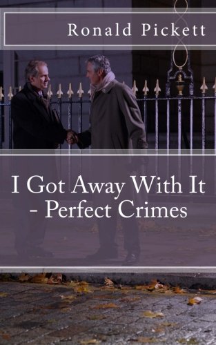 Stock image for I Got Away With It - Perfect Crimes for sale by Hawking Books
