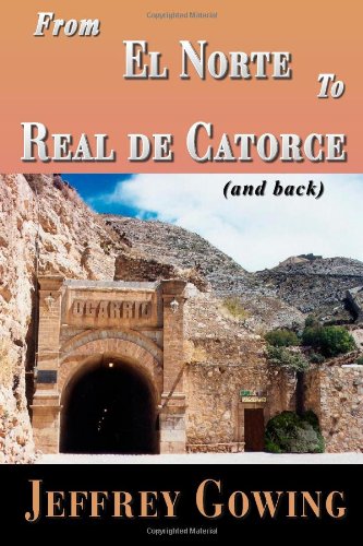 Imagen de archivo de From El Norte to Real de Catorce (and back) a la venta por Revaluation Books