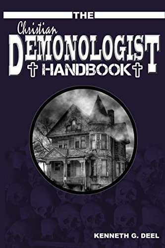 9781492209911: The Christian Demonologist Handbook [Volume One]: Diagnosing and Solving Demonic Hauntings