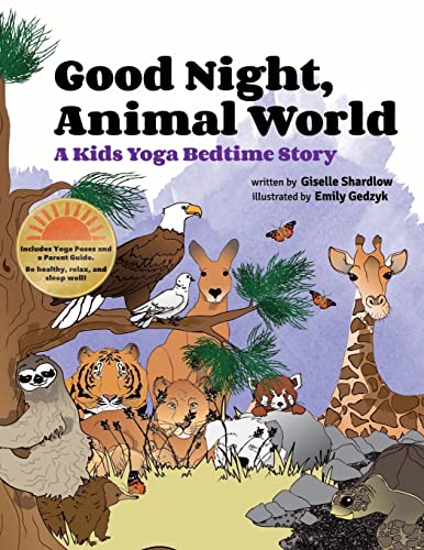 Stock image for Good Night, Animal World: A Kids Yoga Bedtime Story (Kids Yoga Stories) for sale by SecondSale