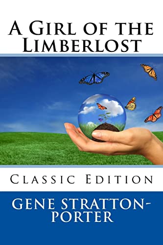 Beispielbild fr A Girl of the Limberlost (Classic Edition) zum Verkauf von THE SAINT BOOKSTORE