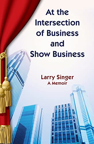 9781492213062: At the Intersection of Business and Show Business