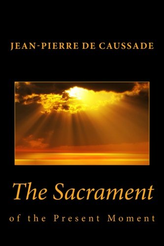 Imagen de archivo de The Sacrament of the Present Moment a la venta por BooksRun