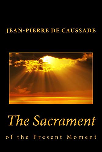 9781492214410: The Sacrament of the Present Moment