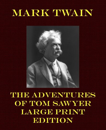 

The Adventures of Tom Sawyer - Large Print Edition (Mark Twain Large Print)