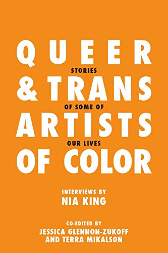 Beispielbild fr Queer and Trans Artists of Color: Stories of Some of Our Lives zum Verkauf von Bookmans