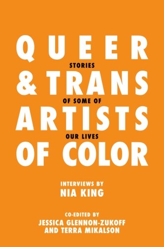 Imagen de archivo de Queer and Trans Artists of Color: Stories of Some of Our Lives a la venta por Bookmans