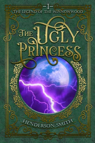 9781492221456: The Ugly Princess: The Legend of the Winnowwood
