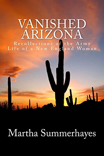 9781492225171: Vanished Arizona: Recollections of the Army Life of a New England Woman
