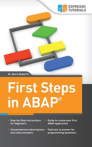 Stock image for First Steps in ABAP: Your Beginners Guide to SAP ABAP for sale by Save With Sam