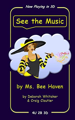 9781492229278: See the Music: by Ms. Bee Haven and Debi Dewit (Now Playing in 3D)