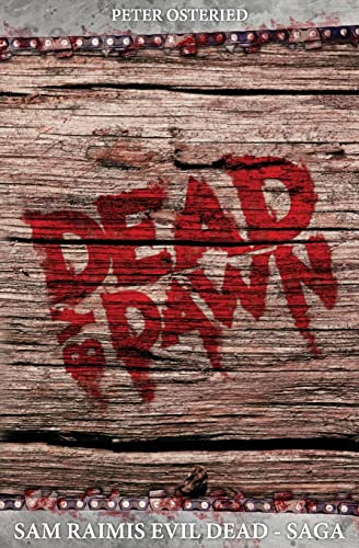 Dead by Dawn - Sam Raimis Evil-Dead-Saga - Peter Osteried