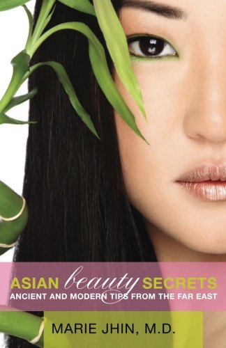 Imagen de archivo de Asian Beauty Secrets: Ancient and Modern Tips from the Far East a la venta por Wonder Book