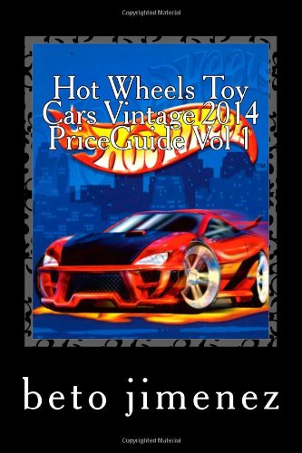 Beispielbild fr Hot Wheels Toy Cars Vintage 2014 PriceGuide: price guide 2014 (priceguide hotwheels toy cars) (Volume 1) zum Verkauf von Revaluation Books