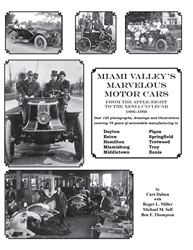 Stock image for Miami Valley's Marvelous Motor Cars: From the Apple-Eight to the Xenia Cycle Car 1886-1960 for sale by Lucky's Textbooks