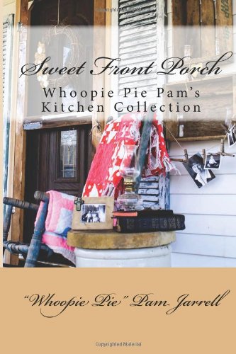Imagen de archivo de Sweet Front Porch: Volume 5 (Whoopie Pie Pam's Kitchen Collection) a la venta por Revaluation Books