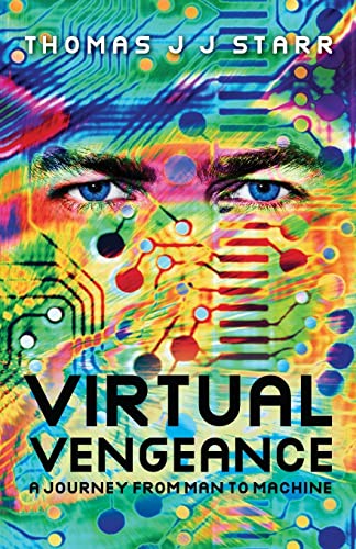 Stock image for Virtual Vengeance: A journey from man to machine for sale by medimops