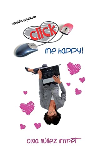 Stock image for Click Me Happy! (Feliz al primer click!): Una novela corta romntica con tres finales (Spanish Edition) for sale by ALLBOOKS1