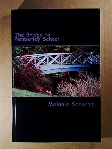 Beispielbild fr The Bridge to Pemberley School zum Verkauf von ThriftBooks-Atlanta