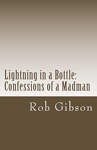 Imagen de archivo de Lightning in a Bottle: Confessions of a Madman a la venta por THE SAINT BOOKSTORE