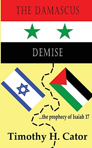 9781492250753: The Damascus Demise: ... the prophecy of Isaiah 17