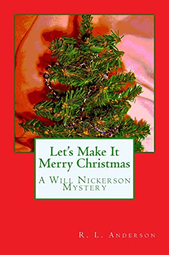 9781492252993: Let's Make It Merry Christmas: A Will Nickerson Mystery: Volume 4 (Will Nickerson Mysteries)