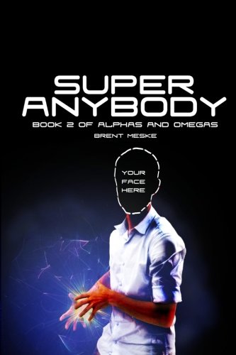 9781492253105: Super Anybody: Alphas and Omegas Book Two: Volume 2