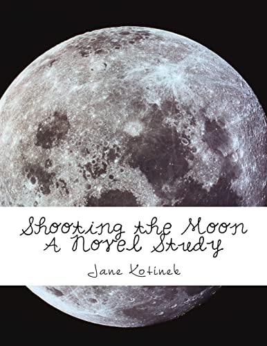 Stock image for Shooting the Moon A Novel Study for sale by THE SAINT BOOKSTORE