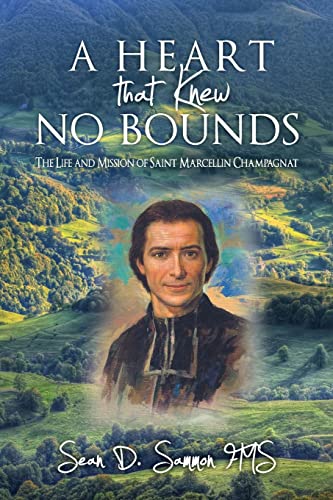 Imagen de archivo de A heart that knew no bounds: The life and mission of Saint Marcellin Champagnat a la venta por SecondSale