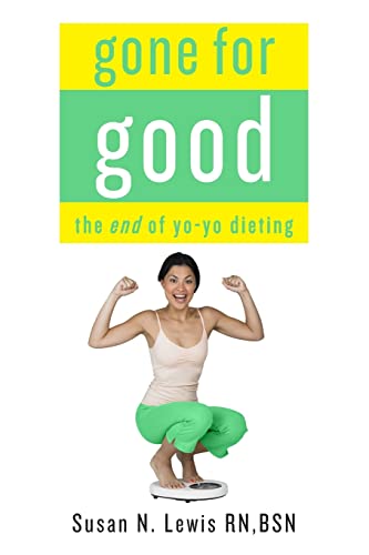 Stock image for Gone for Good!: The End of Yo-Yo Dieting for sale by THE SAINT BOOKSTORE