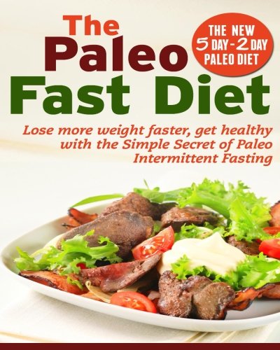 Beispielbild fr Paleo Fast Diet: Speedy Weight Loss With The Paleo Diet zum Verkauf von Revaluation Books